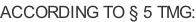 ACCORDING TO § 5 TMG: